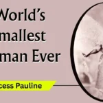 Who is the World’s Smallest Woman Ever